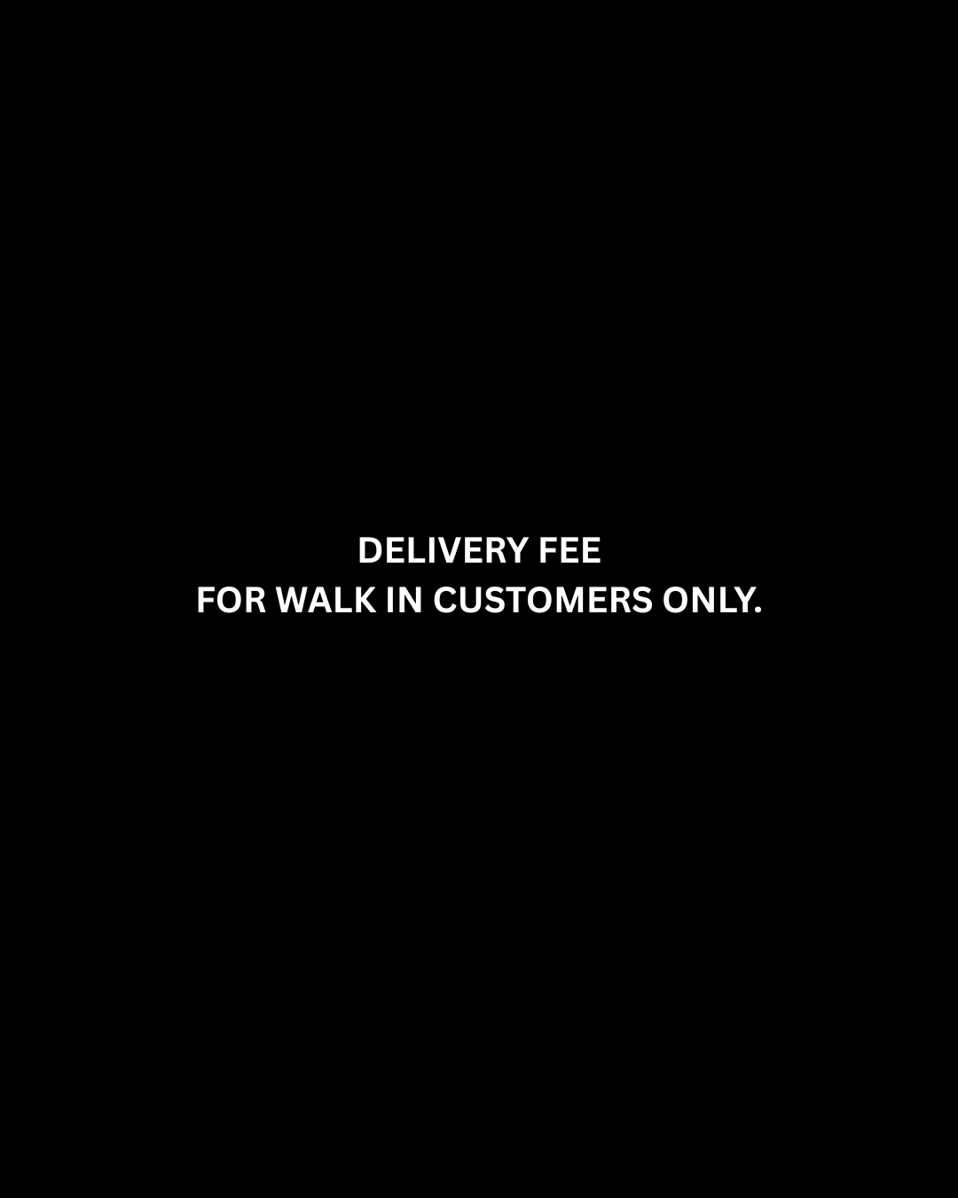 Delivery ( walk in )